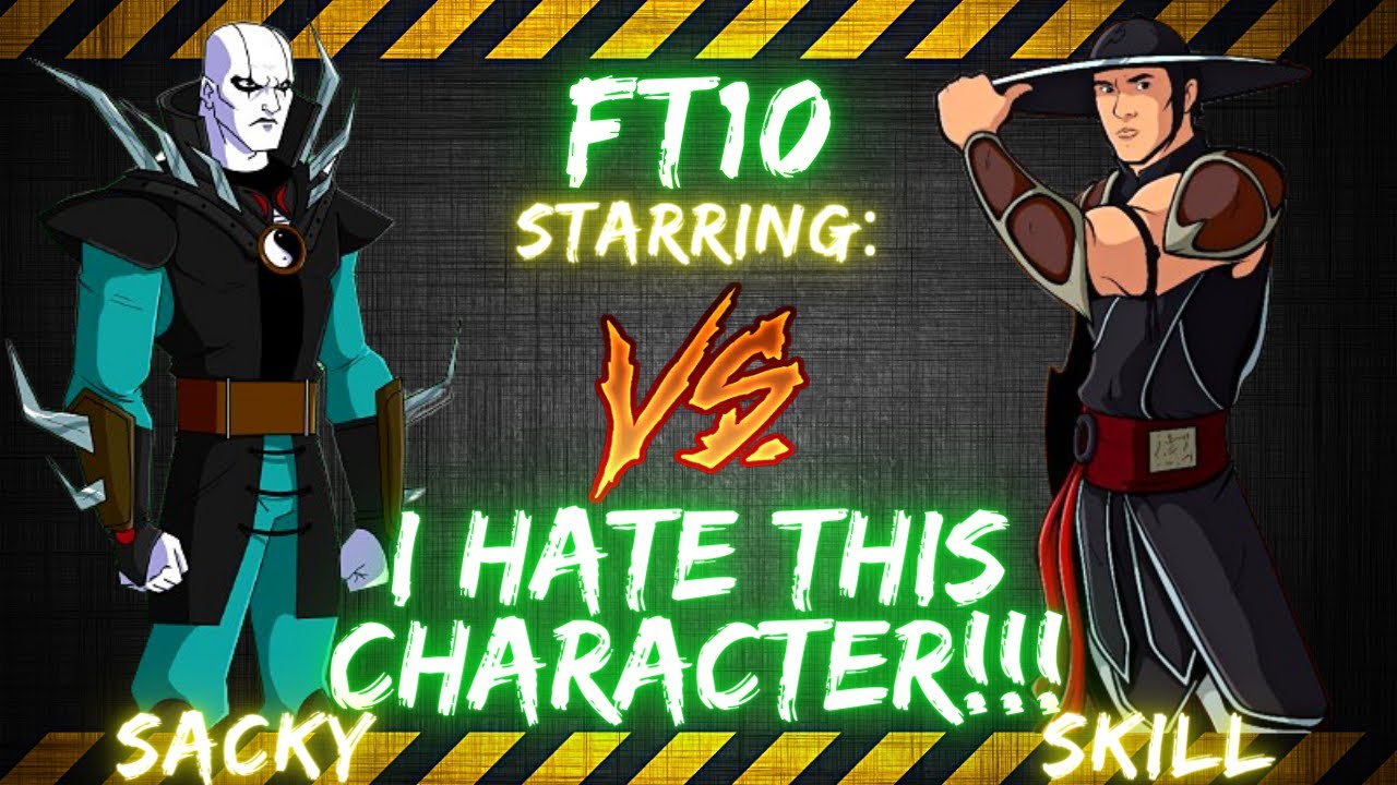 FT10 w/ Sacky | I HATE THIS CHARACTER!!!