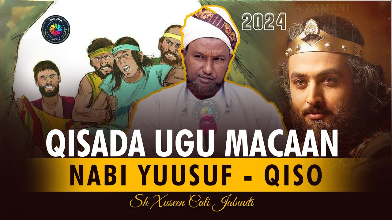 Qisada Nabi Yusuf Waa Qisada Uga Macaan Aduunka || Sheekh Xuseen Cali Jabuuti 2024