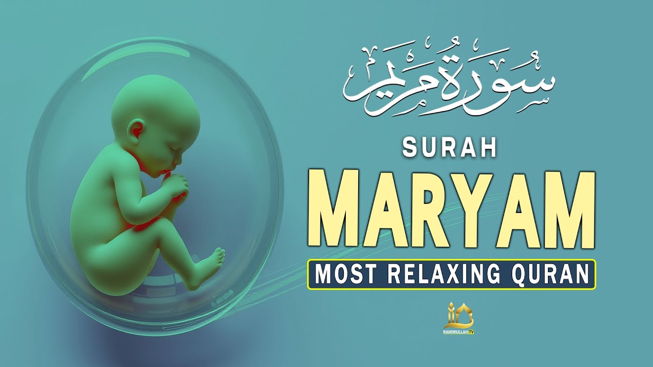 (Surah Maryam  سورة مريم) Mother And Child Peace Inspiring Faith Hope And Devotion  | Rahimullah TV-