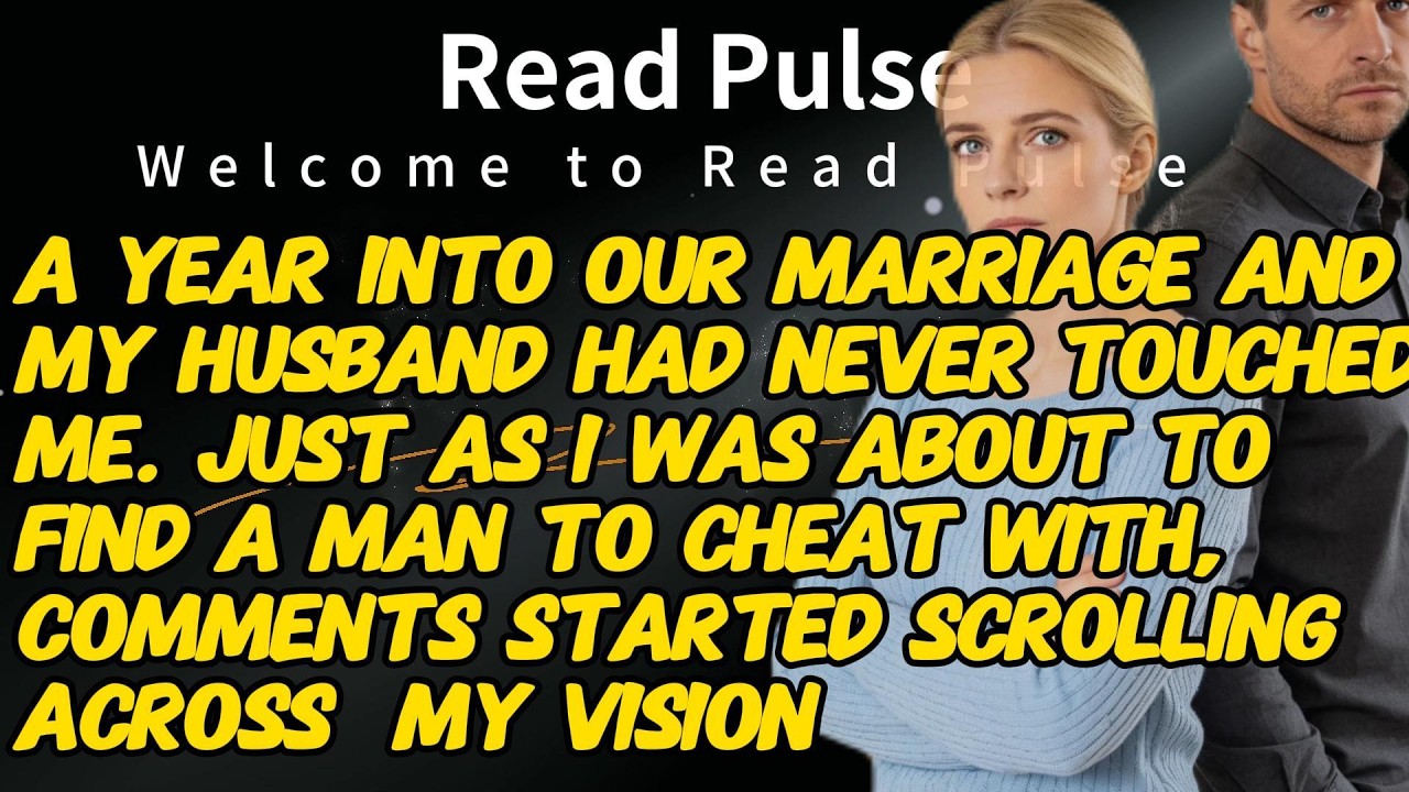 A year into our marriage and my husband had never touched me