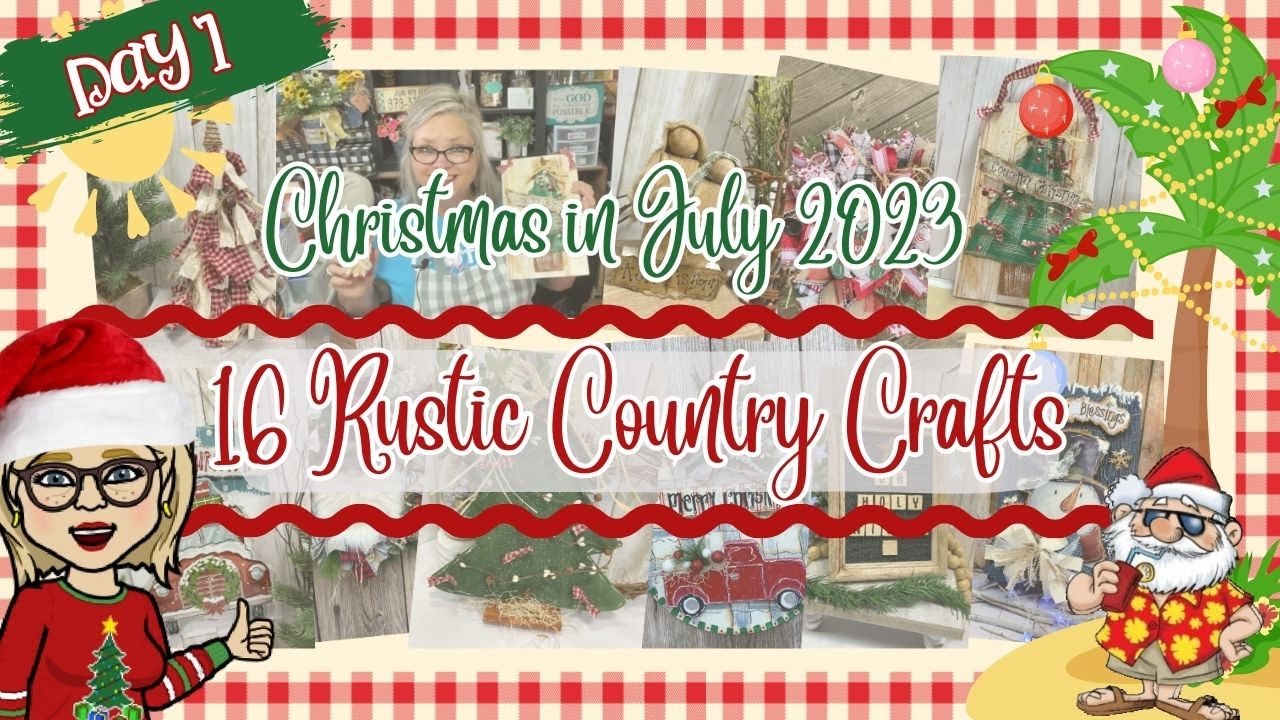 (DAY 1) -Christmas in July 2023 🎅🏻🍹🌴 - 16 ~ Rustic Country Christmas Crafts