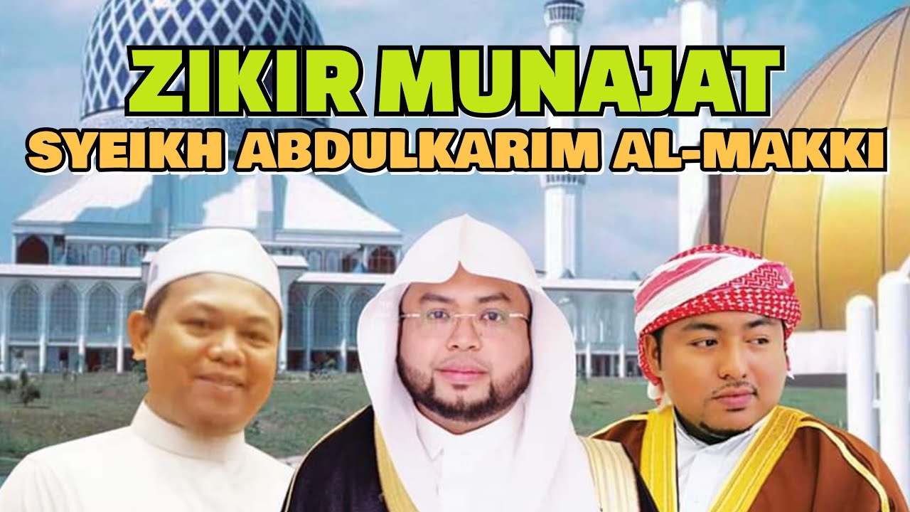 ZIKIR MUNAJAT Syeikh Abdulkarim Al-Makki