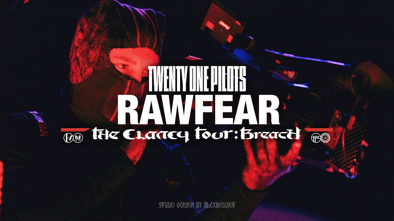 Twenty One Pilots - RAWFEAR (The Clancy Tour: Breach Studio Version)
