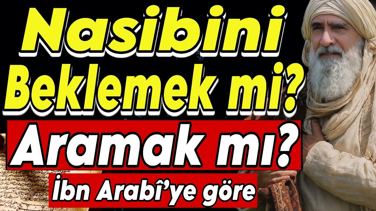 Nasibini Beklemek mi, Aramak mı? | İbn Arabi’ye Göre Kaderin Emredildiği Yol