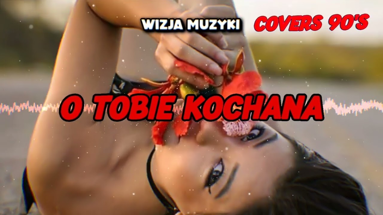 🎶 O TOBIE KOCHANA - WIZJA MUZYKI REMIX 2026 COVERS 90'S (rep. MILANO)  💃🕺📼✨