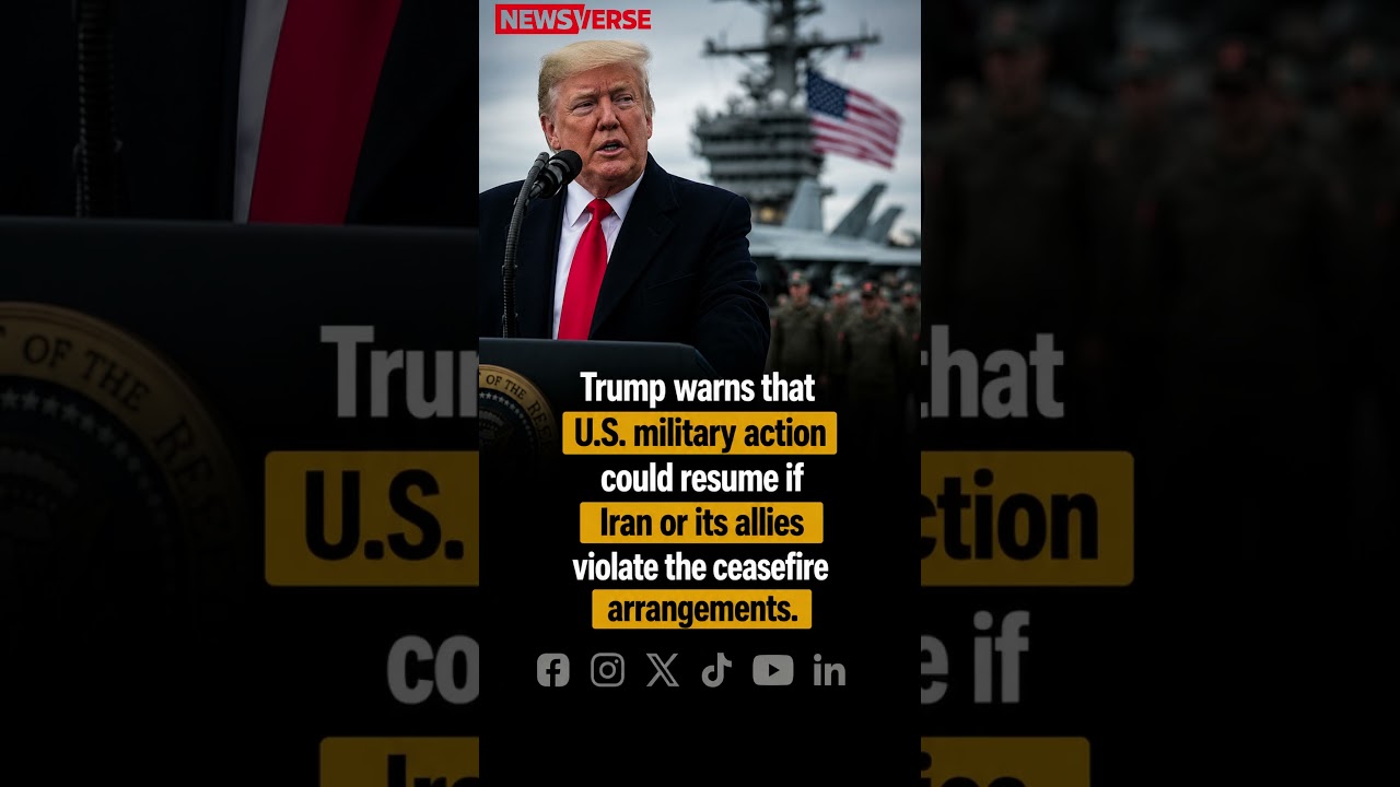 Trump Warns Strikes if Iran Violates Ceasefire