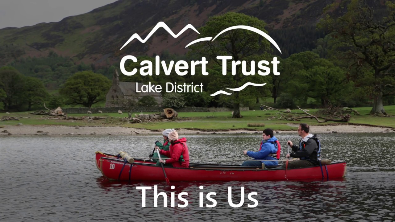This is Us (short version) | Lake District Calvert Trust