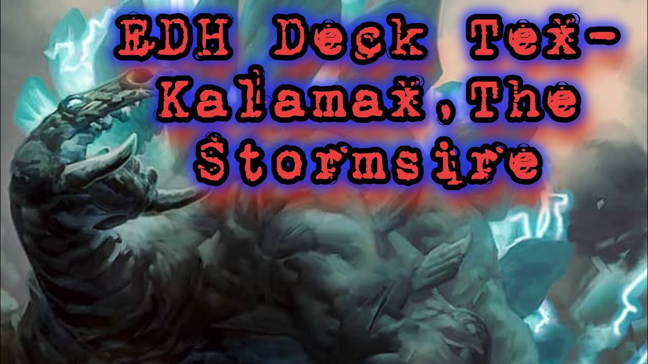 EDH Deck Tex-Kalamax,The Stormsire