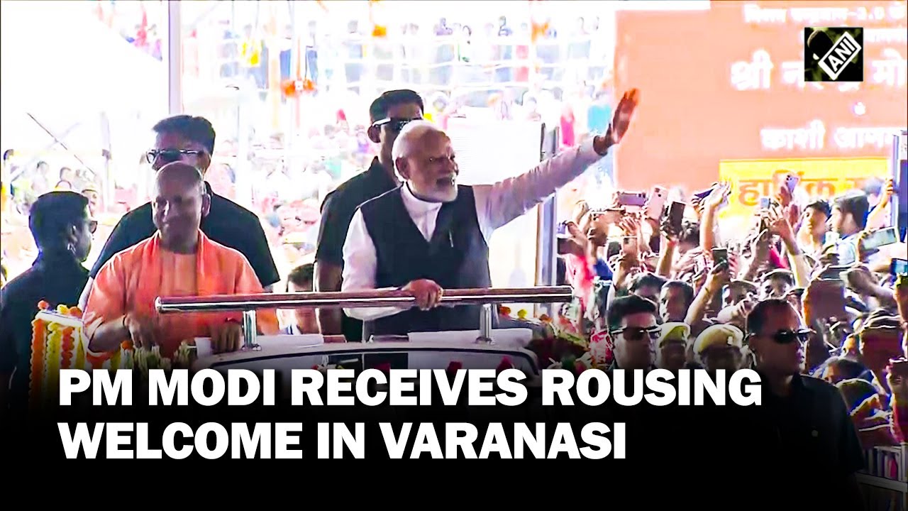 UP: PM Modi, CM Yogi receive rousing welcome in Varanasi