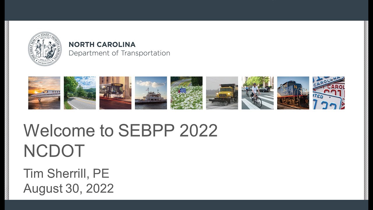 Opening Remarks SEBPP - Tim Sherill NCDOT - 2022-08-30 Raleigh, NC