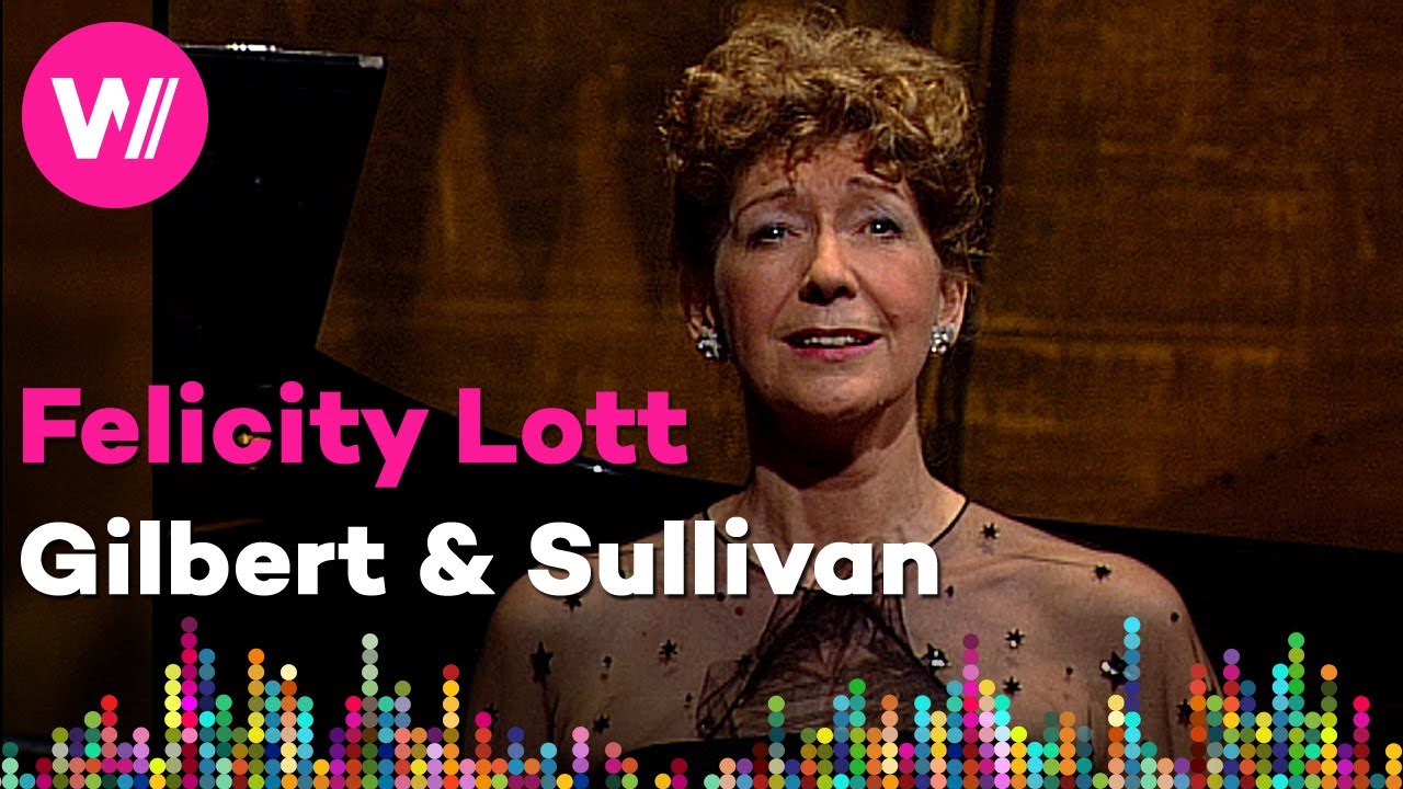 Gilbert and Sullivan - The Sun Whose Rays Are All Ablaze (Felicity Lott)|