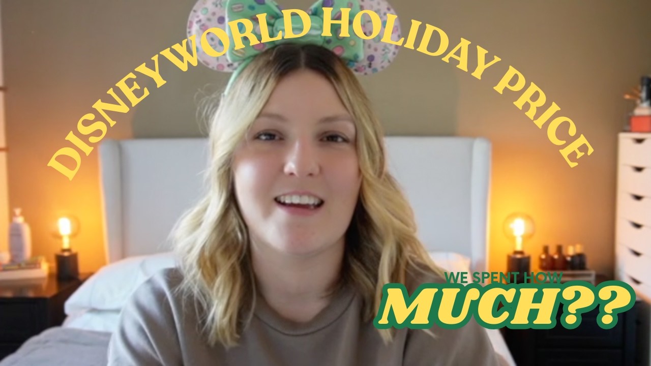 How much does a Disney world holiday REALLY cost? (Full price breakdown)
