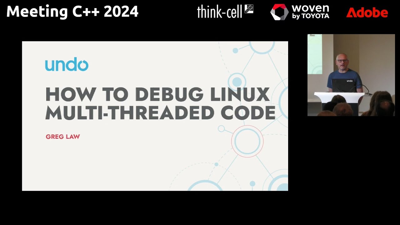 How to debug Linux multi threaded code - Greg Law - Meeting C++ 2024