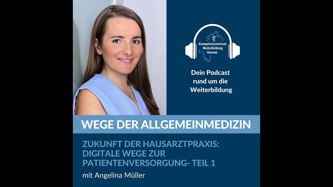 Zukunft der Hausarztpraxis: Digitale Wege zur Patientenversorgung- Teil 1 mit Angelina Müller