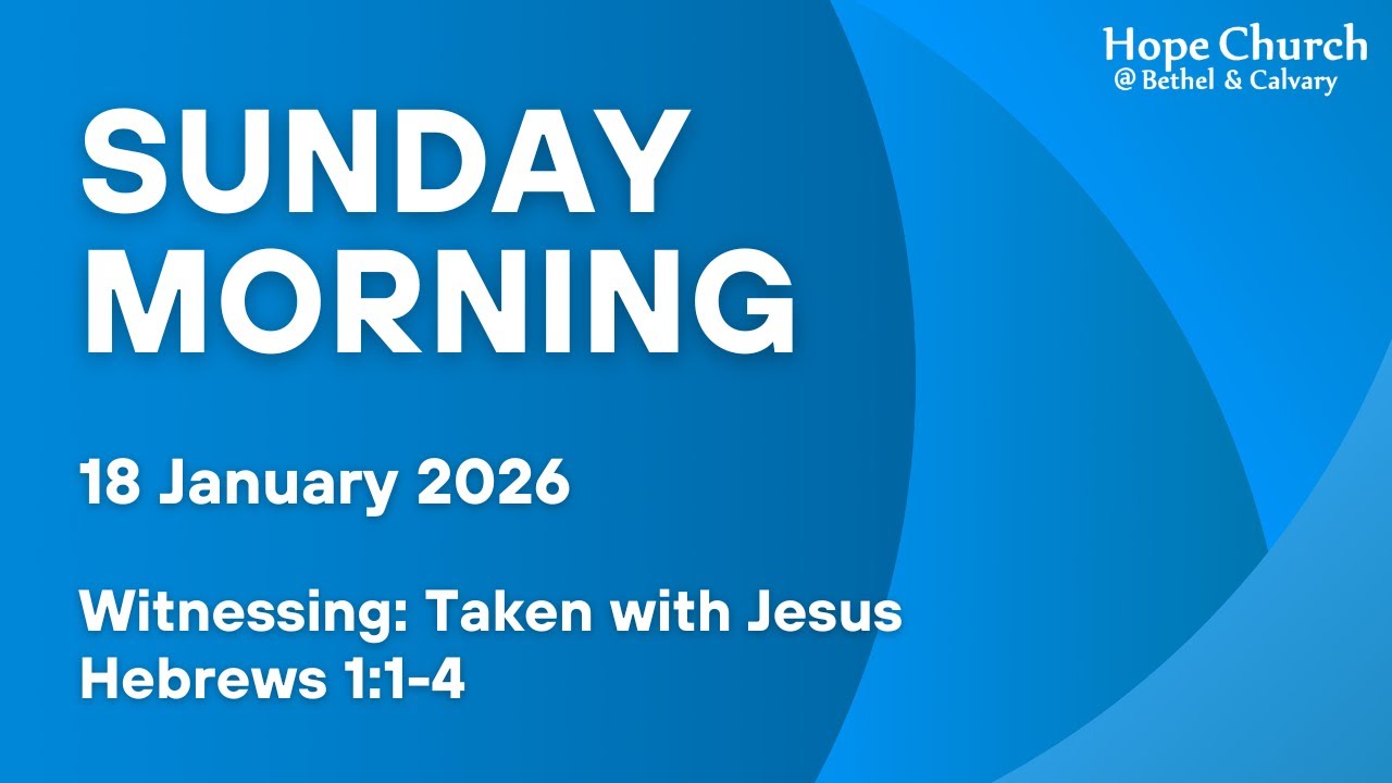 Hope Church Sunday Morning (18 January 2026)