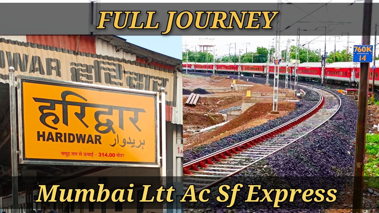 Haridwar To Mumbai LTT : FULL JOURNEY : 12172 Mumbai LTT Ac Sf Express HW-LTT #indian