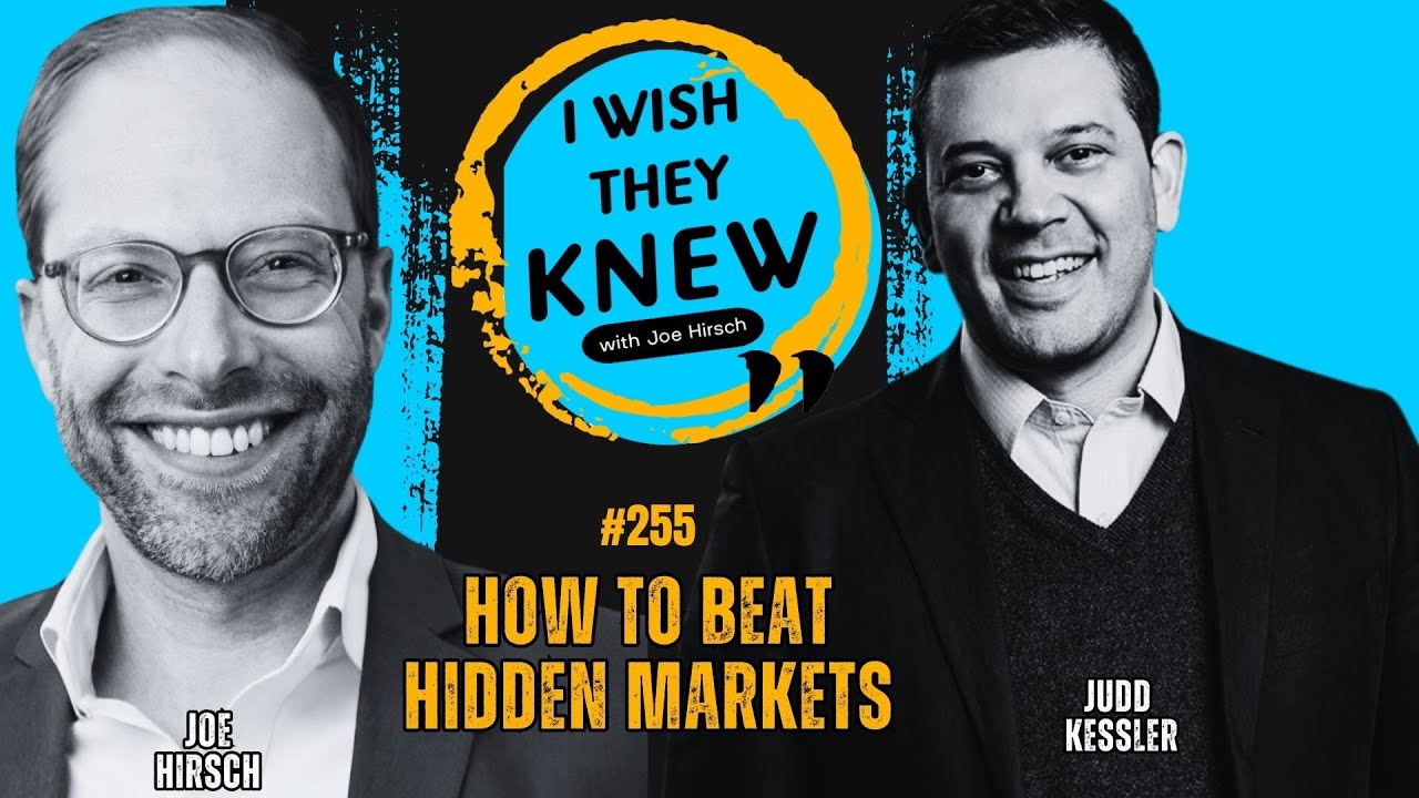 How to beat hidden markets | Judd Kessler | I Wish They Knew #255