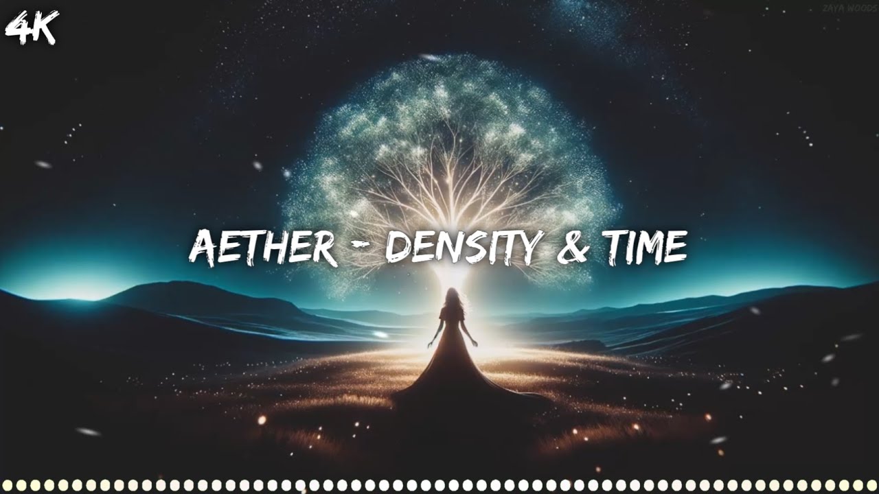 AETHER - Density & Time