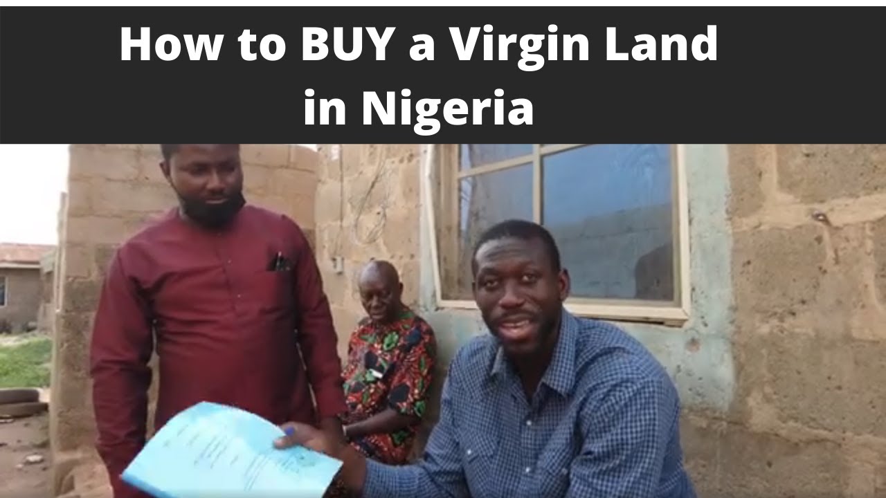 HOW TO BUY A VIRGIN LAND IN NIGERIA