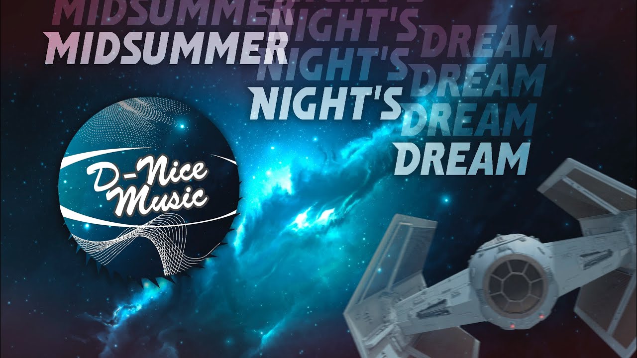 Midsummer Night's Dream | D-Nice Music