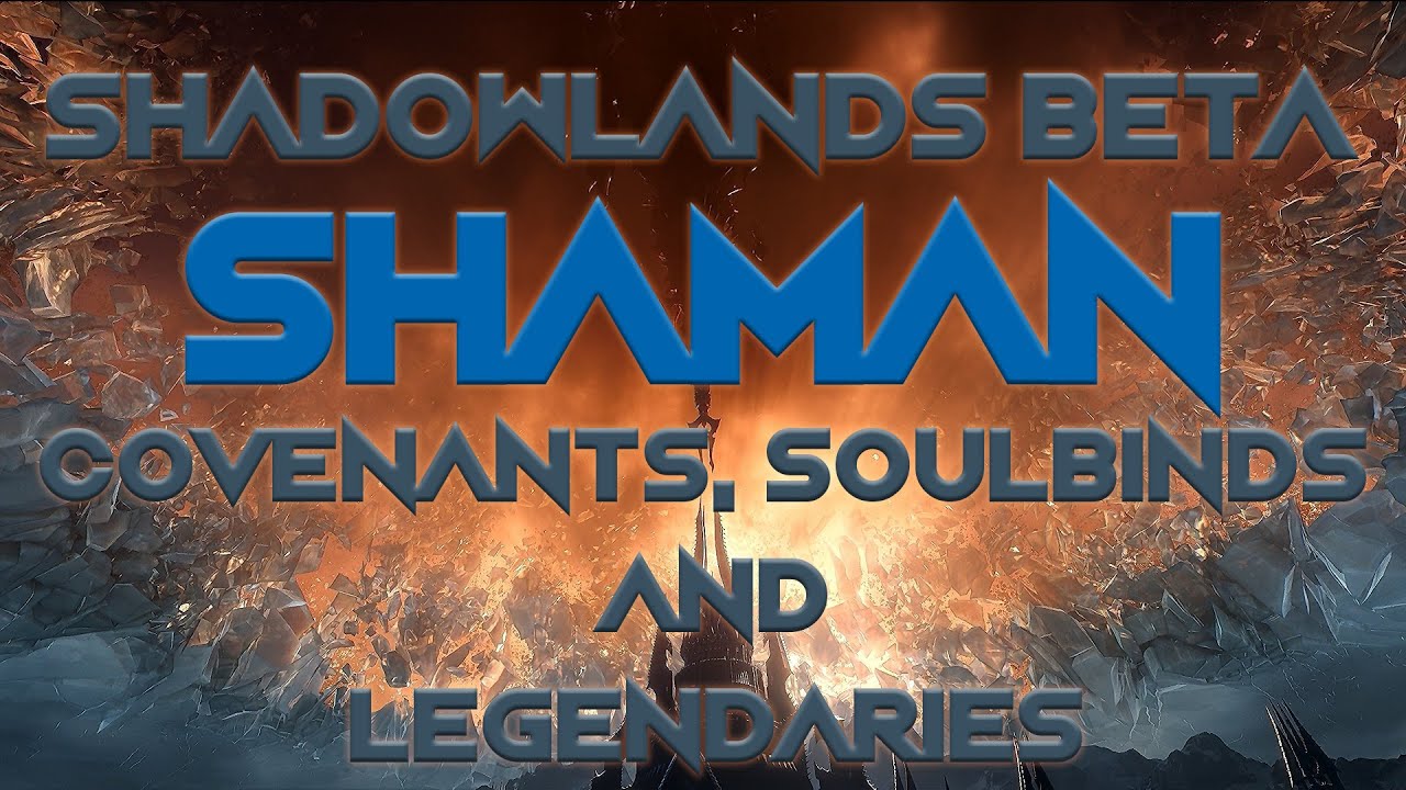 Shadowlands Beta | Shaman | Taking a look at the new Covenants, Soulbinds and Legendaries