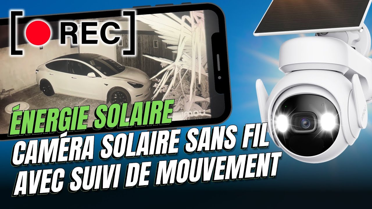 Camera de surveillance solaire sans fil IMOU, juste parfaite !