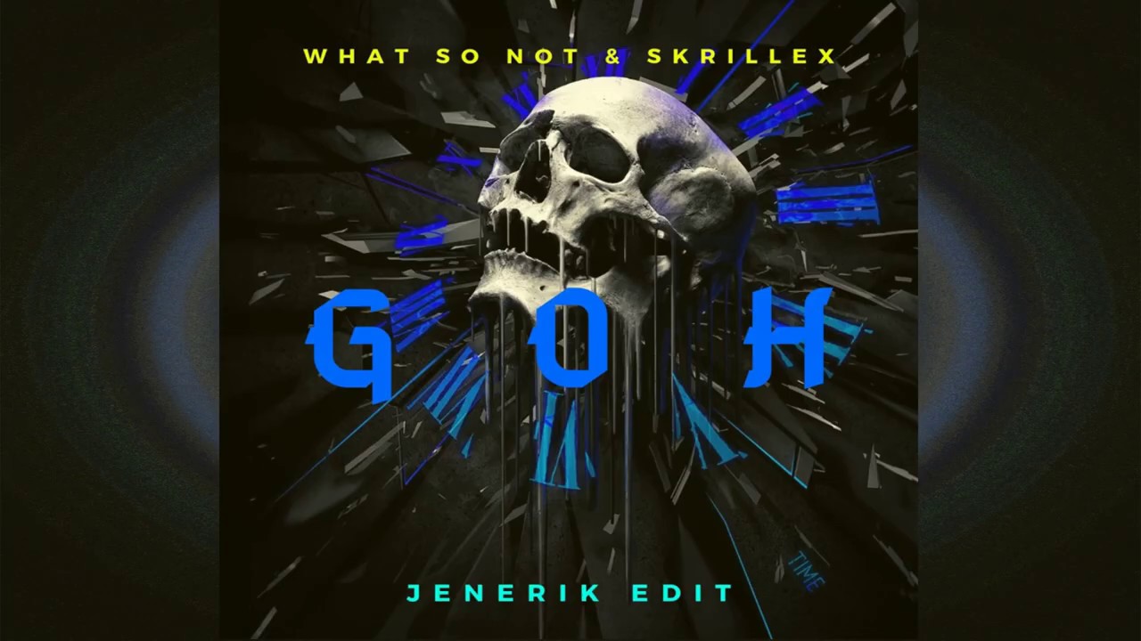 What So Not & Skrillex - GOH (feat. KLP) [JeneriK EDIT]
