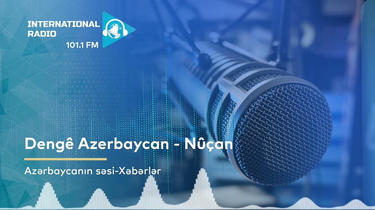 Deng&ecirc; Azerbaycan - N&ucirc;&ccedil;an