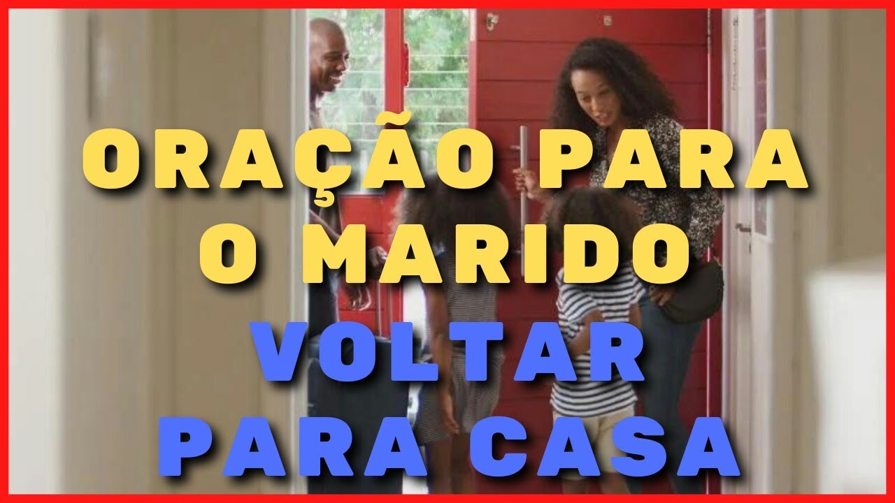 ORAÇÃO PARA O MARIDO VOLTAR PARA CASA