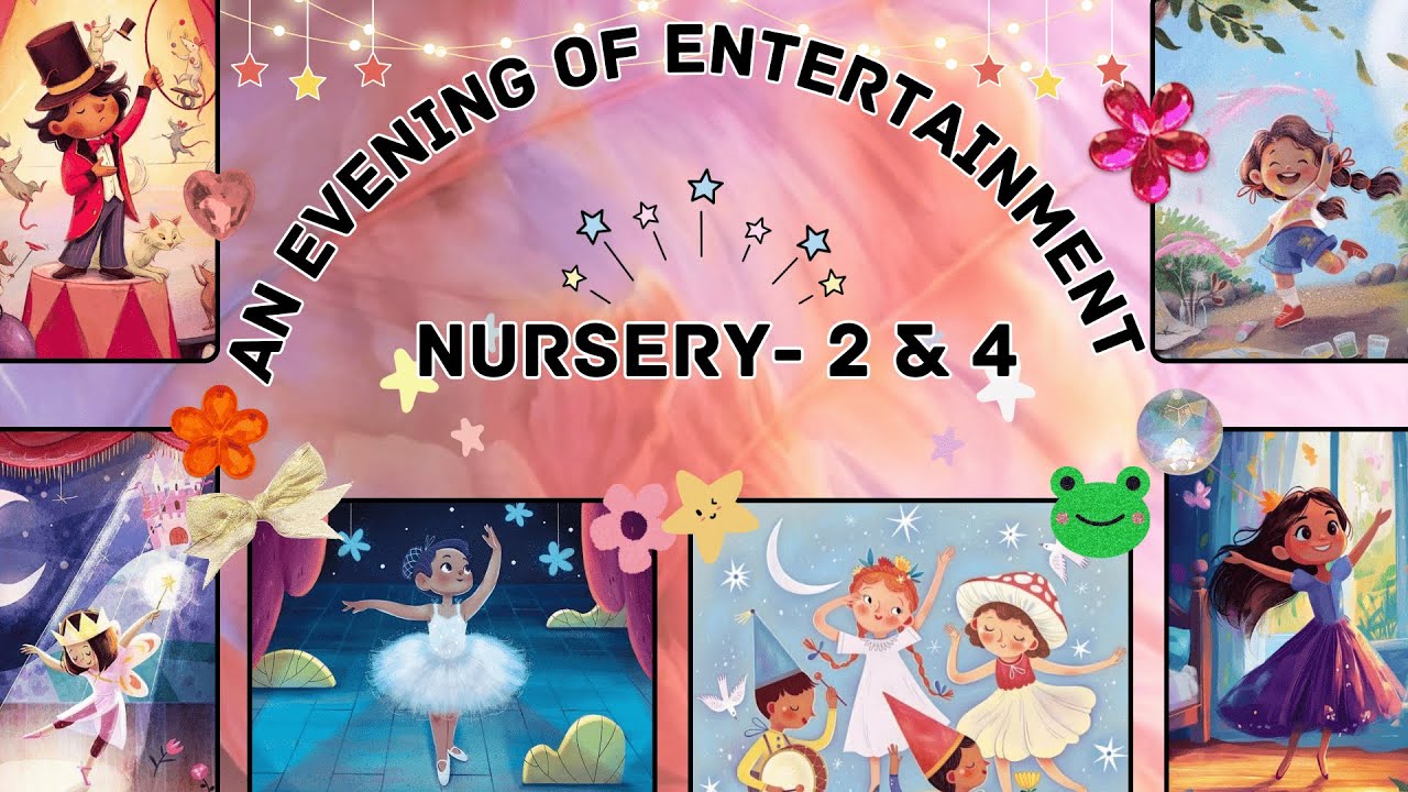 An Evening of Entertainment by Nursery- 2 and 4