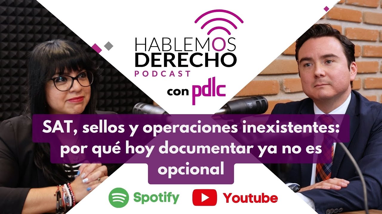 SAT, sellos y operaciones inexistentes: por qué hoy documentar ya no es opcional