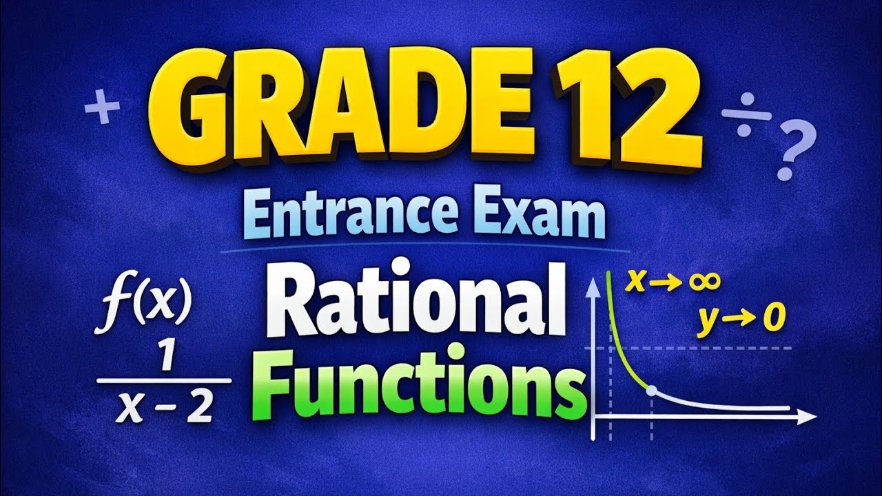 Grade 12 mathematics entrance exam questions about rational function