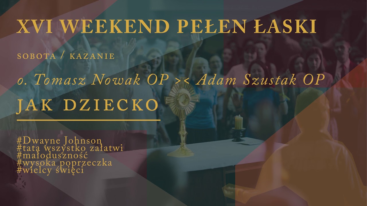 JAK DZIECKO | o. Adam Szustak OP | o. Tomasz Nowak OP