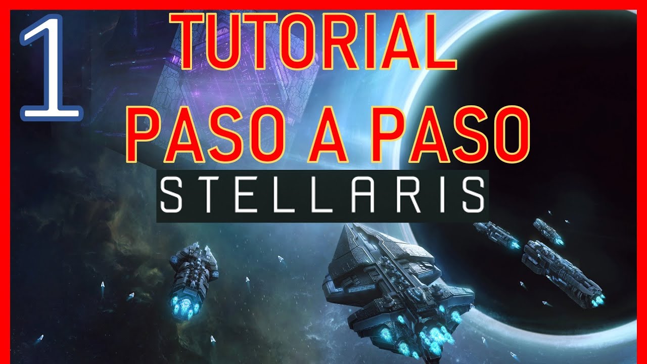 APRENDE A JUGAR A STELLARIS [TUTORIAL COMPLETO Y ACTUALIZADO 2023] [PARTE 1]