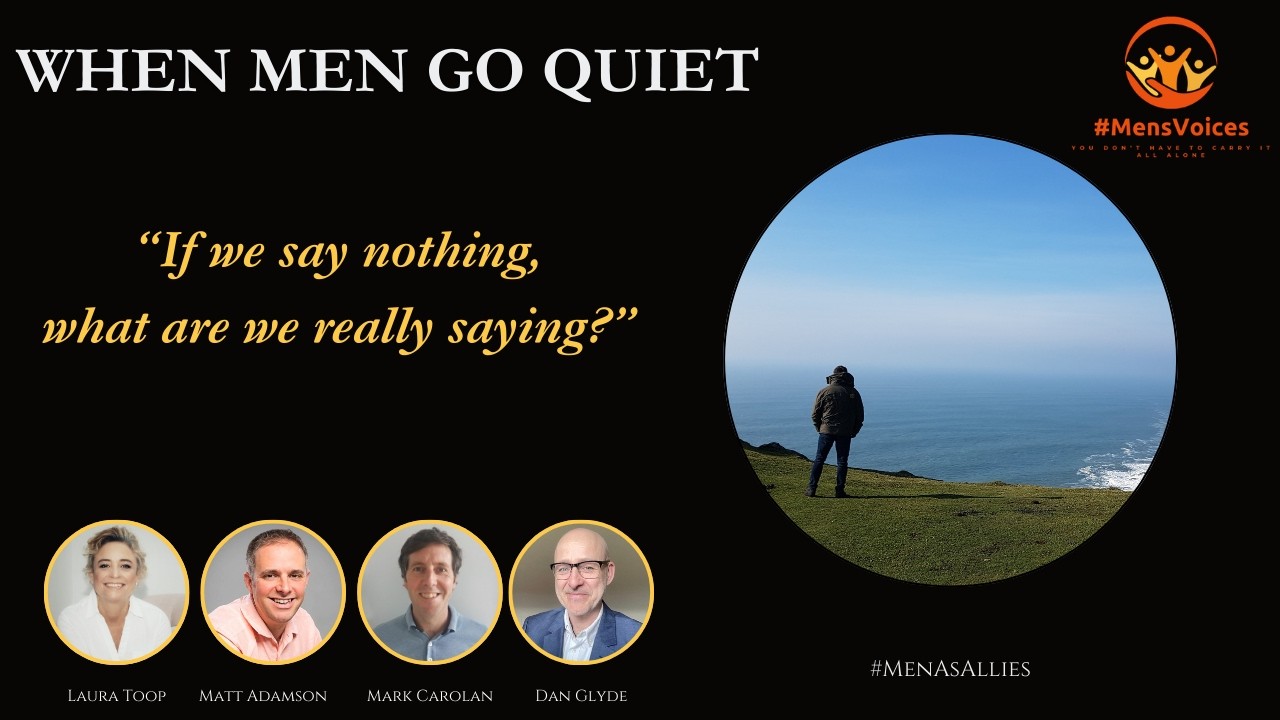 #MenAsAllies  | When Men Go Quiet: The Cost of Silence (and the Next Step)