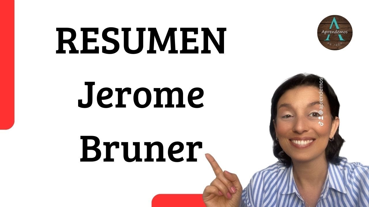 RESUMEN de Jerome Bruner Teoría, concepto de aprendizaje, docente, sujeto del ap, inteligencia y más