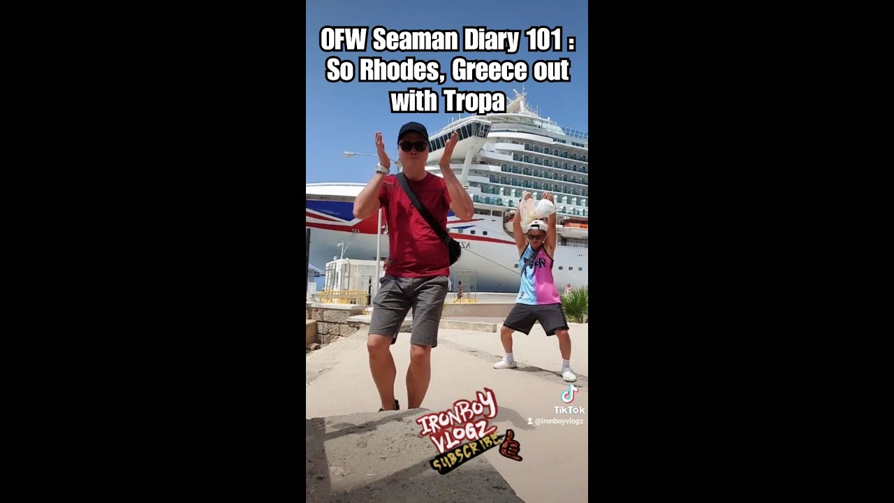 OFW Seaman Diary 101 : So Rhodes, Greece - out with TropaRey