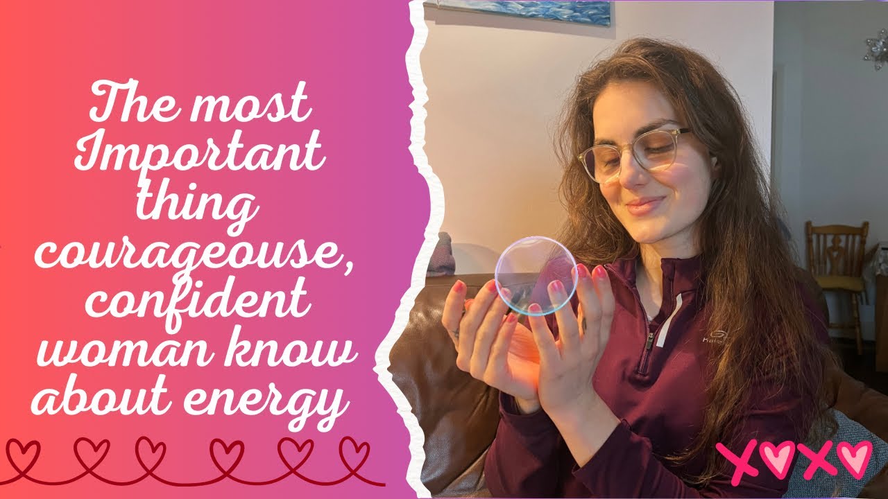 The Most important thing Confident woman know about the energy!