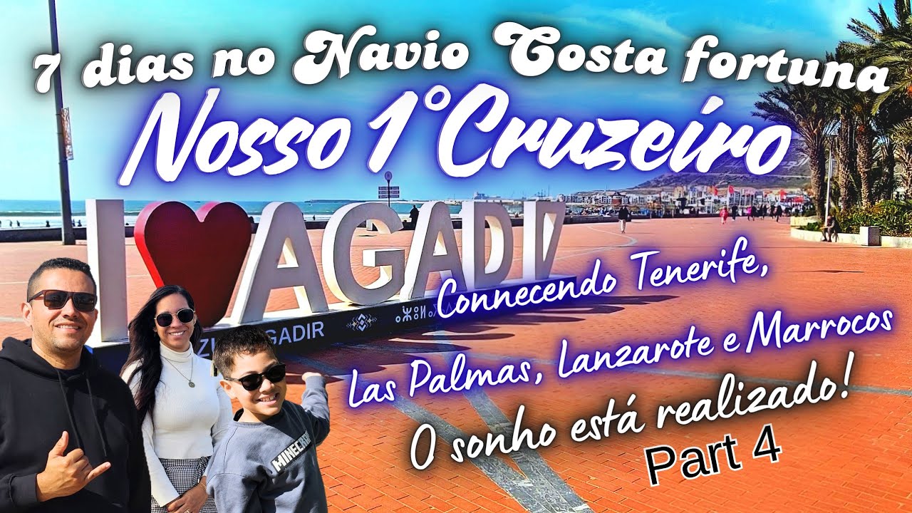 7 Dias no Cruzeiro Costa fortuna conhecendo as Ilhas Canarias e Marrocos! A viagem dos sonhos!