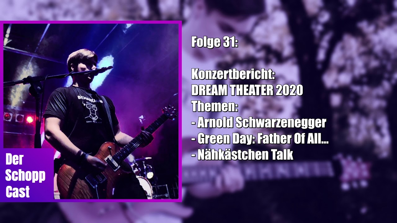 Konzertbericht: DREAM THEATER 2020; Green Day: Father Of All... uvm. | DerSchoppCast #031