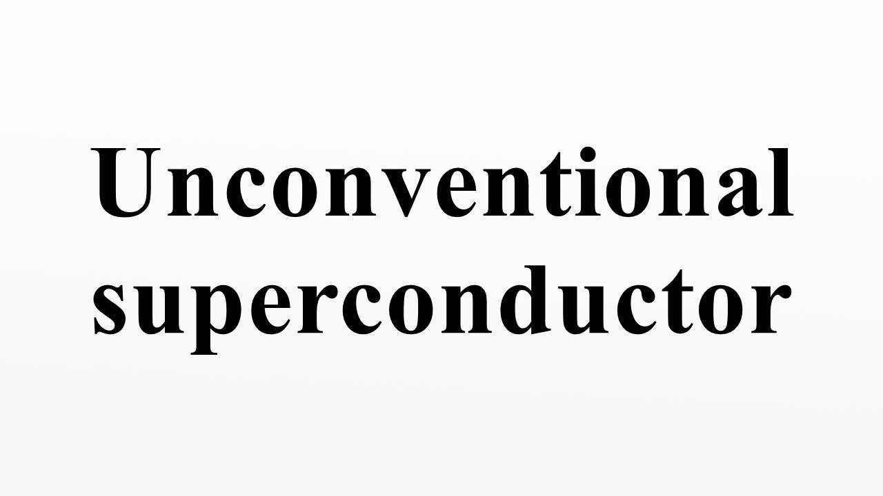 Unconventional superconductor