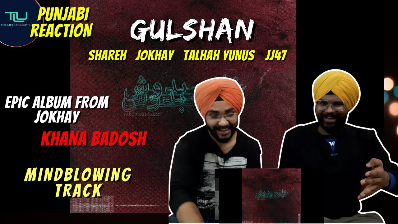 GULSHAN | Indian Punjabi Munde Reaction + Breakdown | SHAREH | JJ47 | TALHAH YUNUS | TLU| #TLUFAM