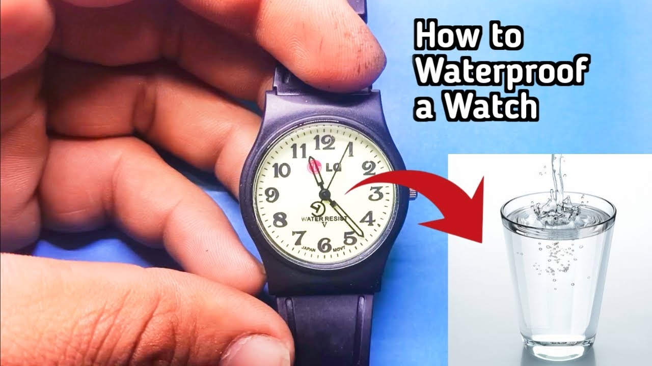 How to Waterproof a Watch || How To Waterproofing your watch