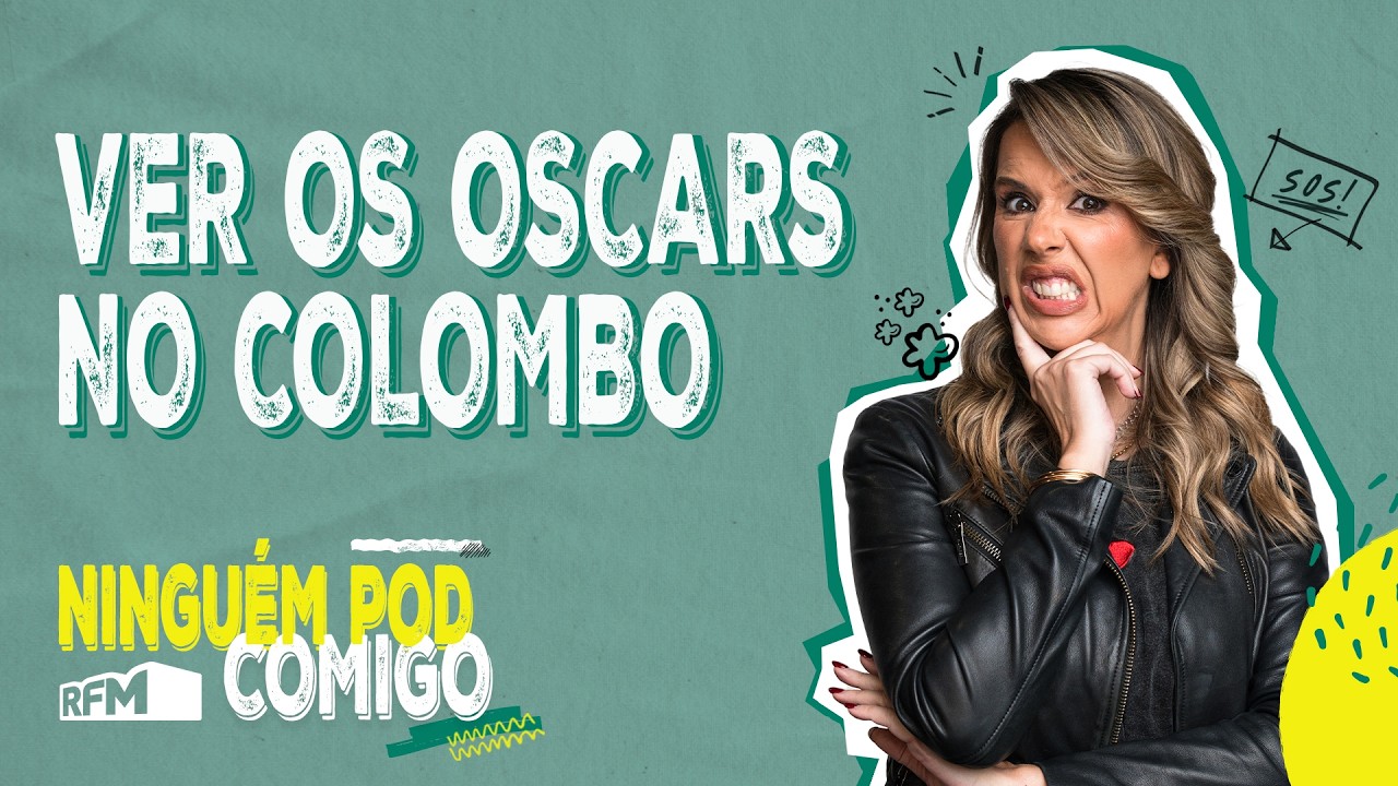 Ver os Oscars no Colombo - Ninguém POD Comigo - Ep. 317 - RFM