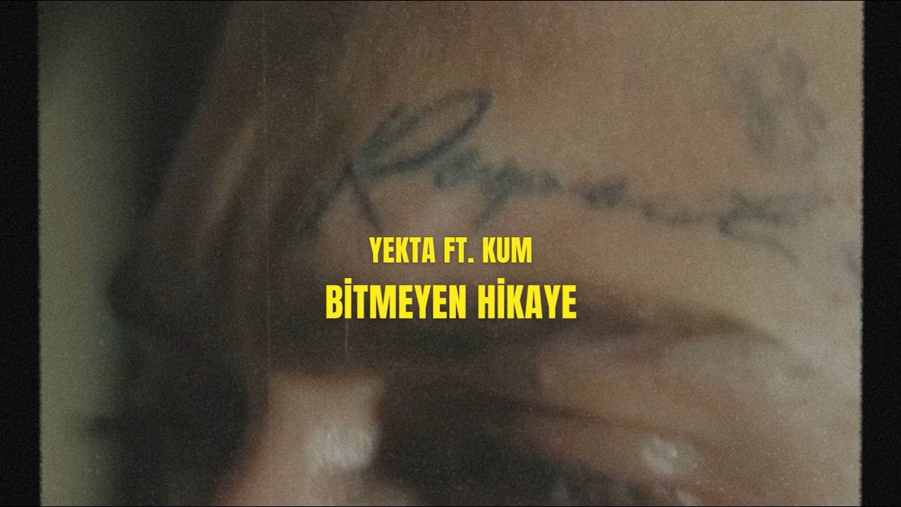 Yekta ft. Kum - Bitmeyen Hikaye (Official Music Video)