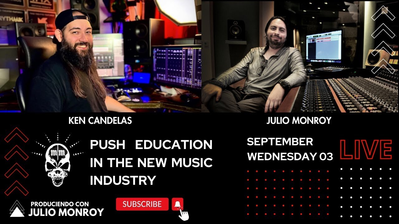 Push Education in the New Music Industry - Ken Candelas and Julio Monroy