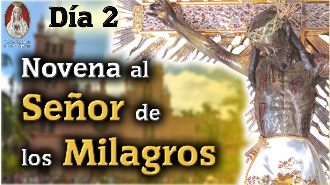 ✝️ Novena al Señor de los Milagros de Buga🕯️Día 2🕯️Historia y Oración💠Caballeros de la Virgen