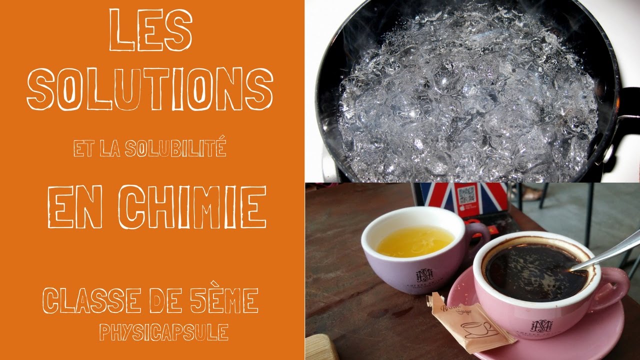 Les solutions et la solubilité en chimie (physique-chimie - 5ème)