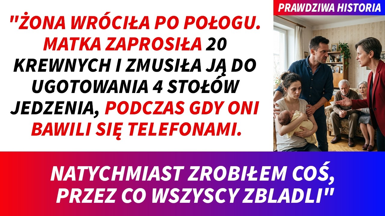Moja żona wr&oacute;ciła po połogu. Matka od razu zaprosiła 20 krewnych i kazała jej gotować na 4 stoły.