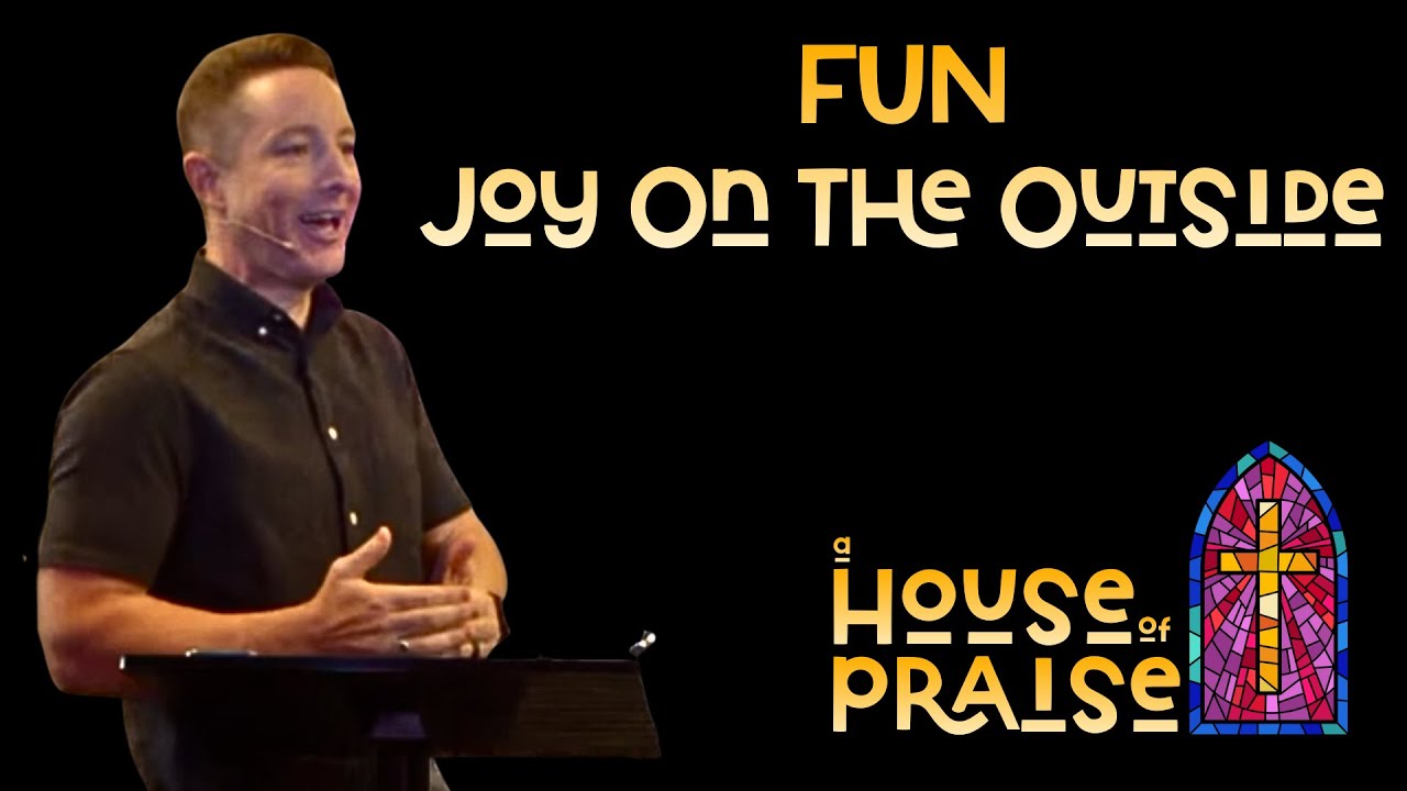 Fun: Joy On The Outside - Pastor Luke Main